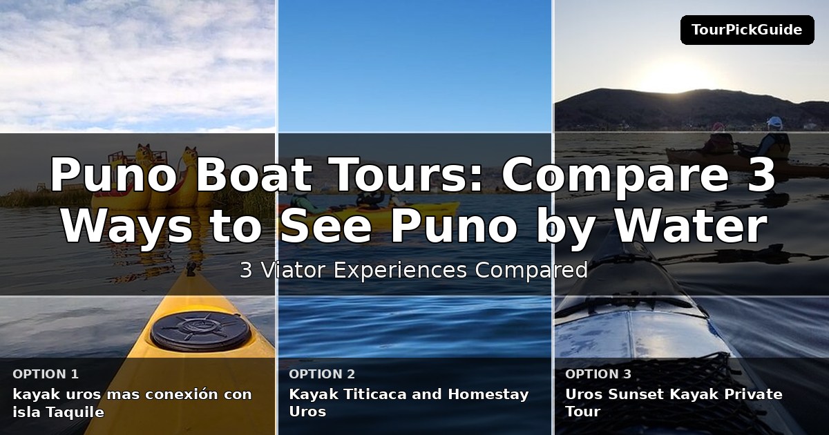 Puno boat tours – three Viator experiences compared