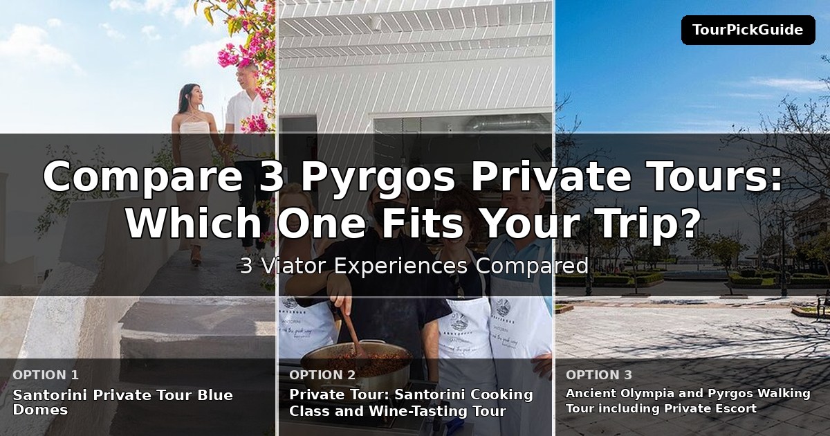 Pyrgos private tours – three Viator experiences compared