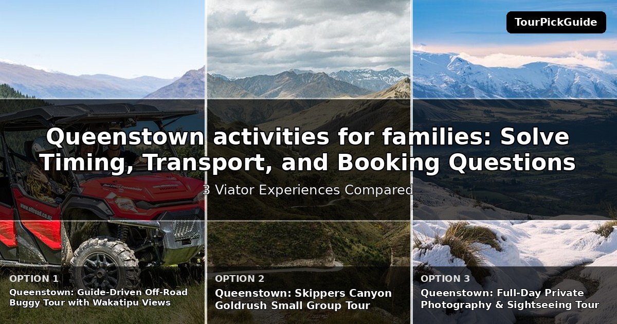 Queenstown activities for families – three Viator experiences compared