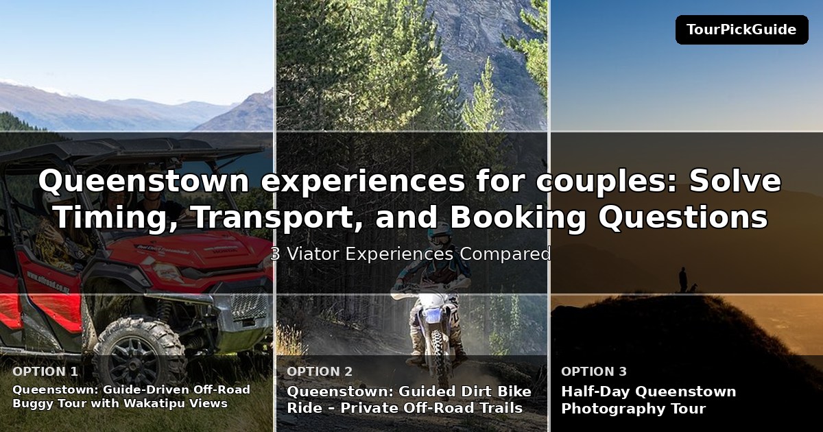 Queenstown experiences for couples – three Viator experiences compared