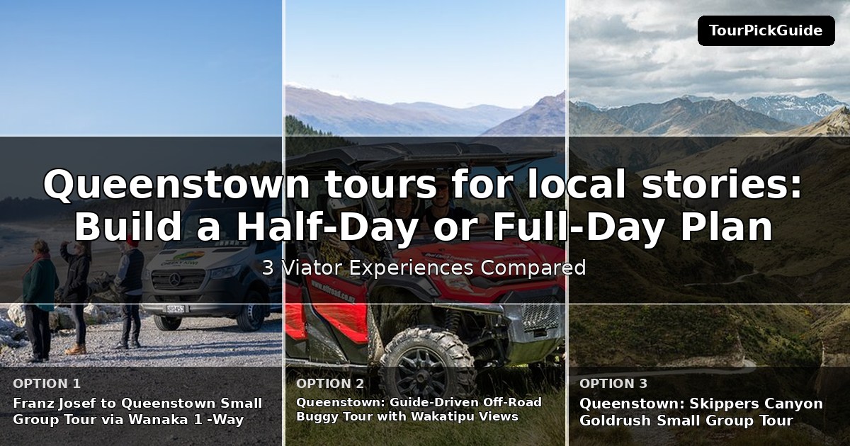 Queenstown tours for local stories – three Viator experiences compared