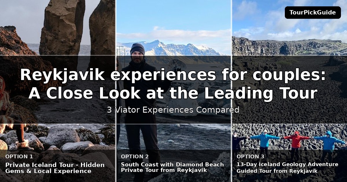 Reykjavik experiences for couples – three Viator experiences compared