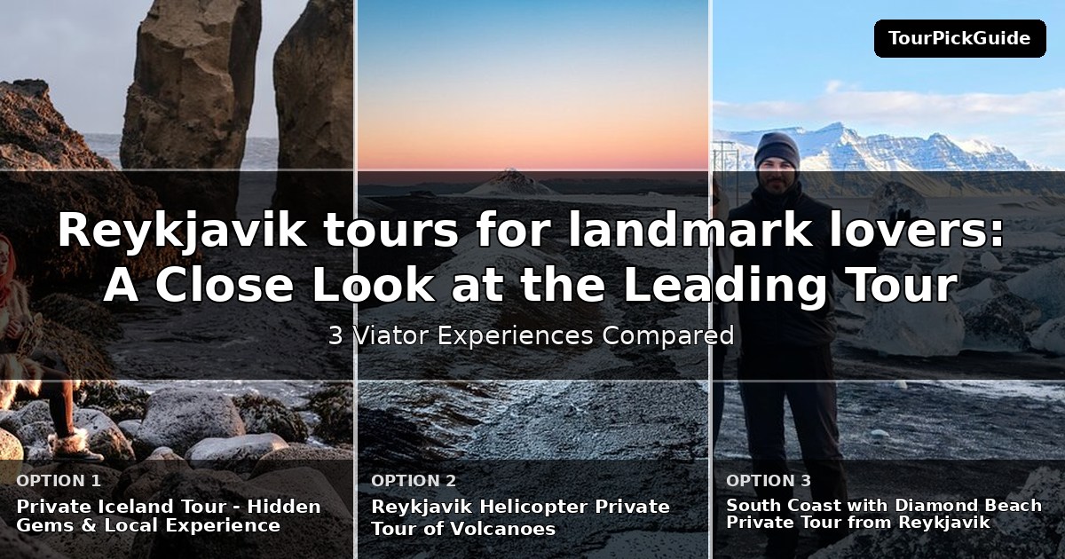 Reykjavik tours for landmark lovers – three Viator experiences compared
