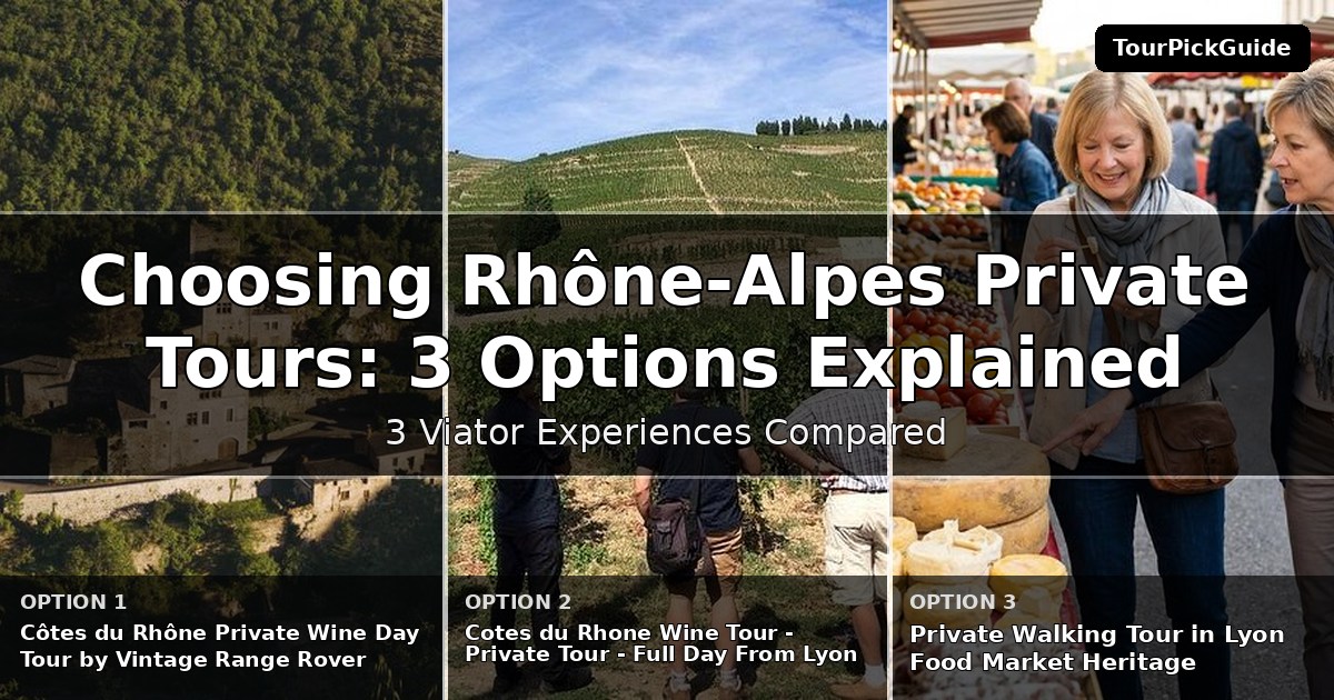 Rhône-Alpes private tours – three Viator experiences compared