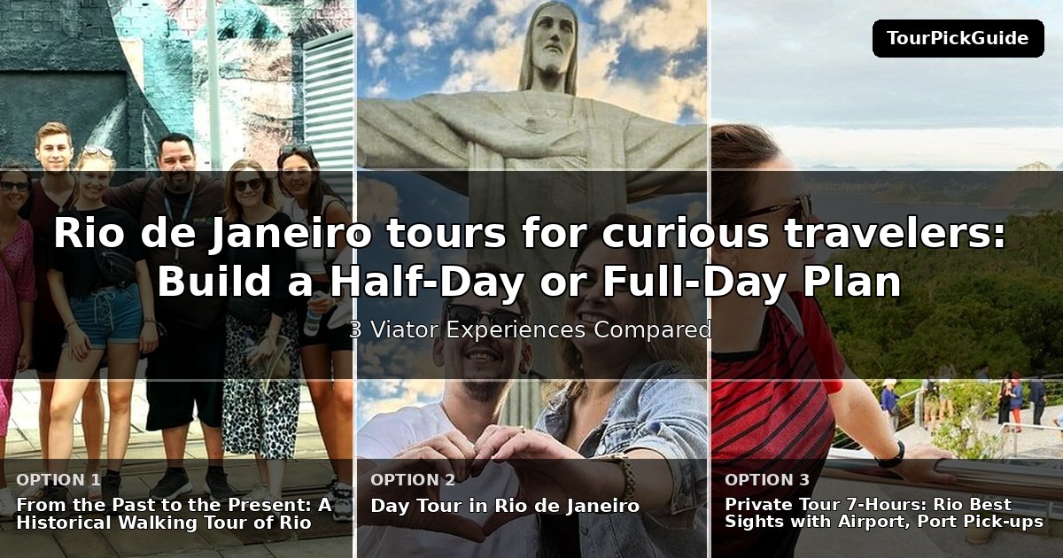 Rio de Janeiro tours for curious travelers – three Viator experiences compared