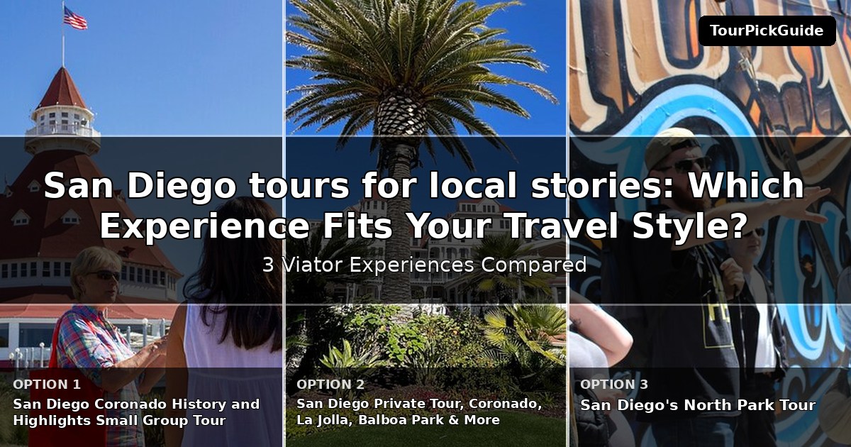 San Diego tours for local stories – three Viator experiences compared