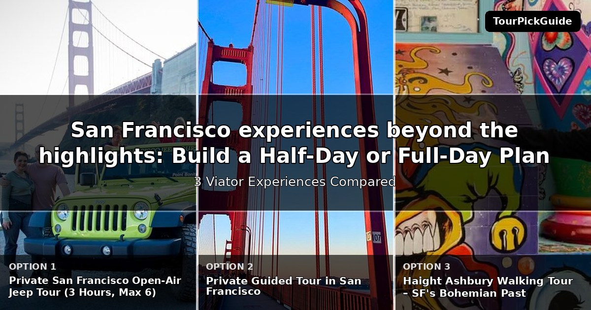 San Francisco experiences beyond the highlights – three Viator experiences compared