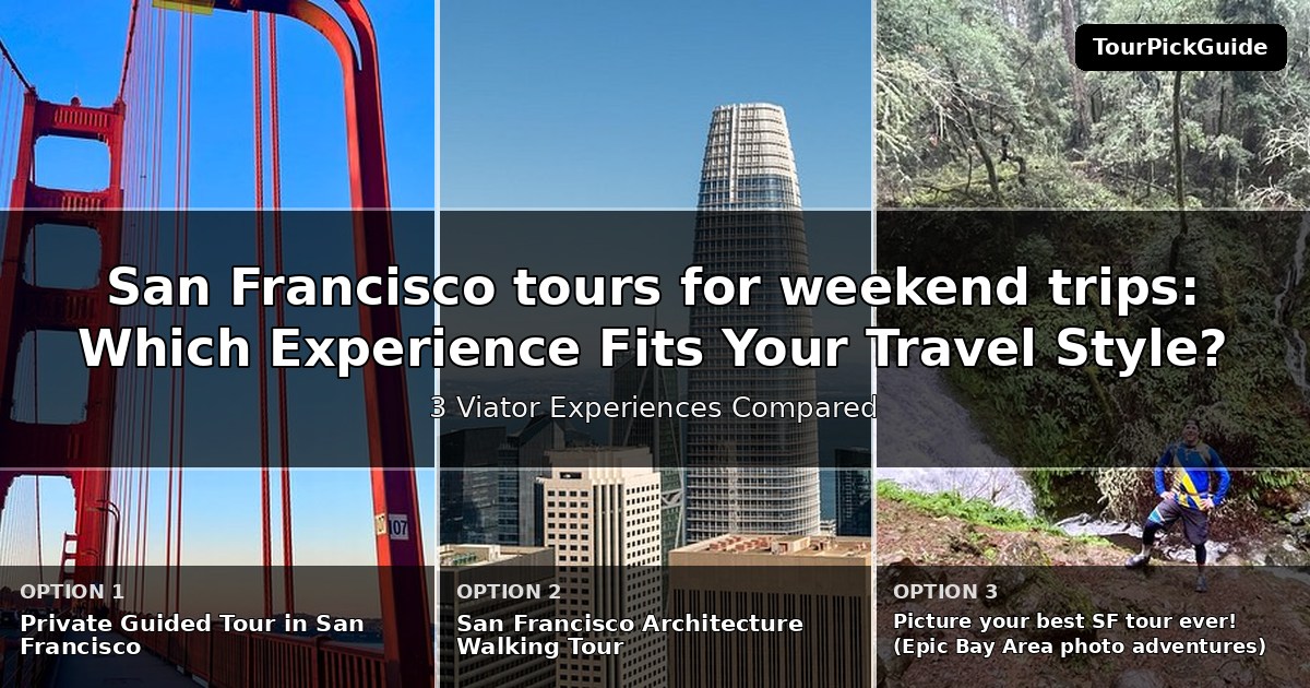 San Francisco tours for weekend trips – three Viator experiences compared