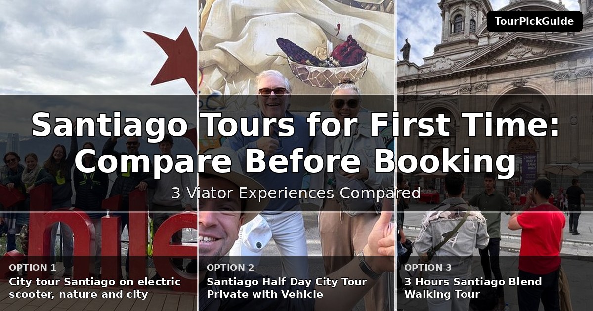 Santiago tours for first time visitors – three Viator experiences compared
