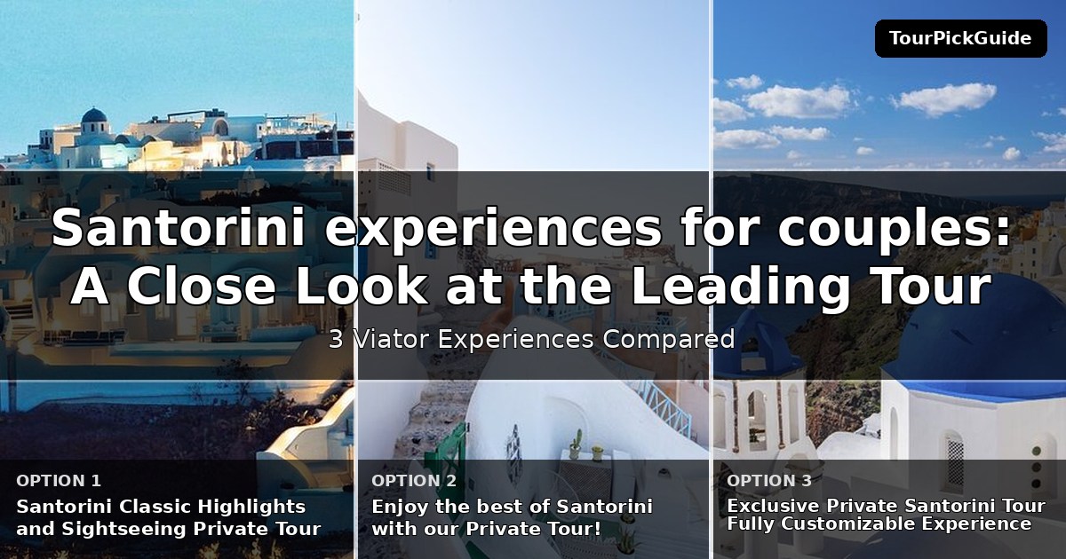 Santorini experiences for couples – three Viator experiences compared