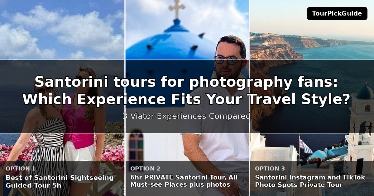 Santorini tours for photography fans – three Viator experiences compared