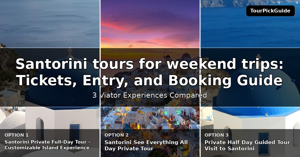 Santorini tours for weekend trips – three Viator experiences compared