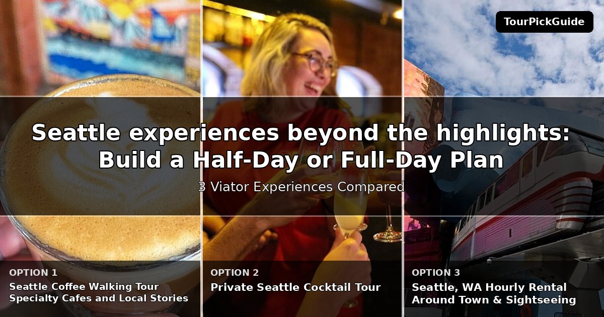 Seattle experiences beyond the highlights – three Viator experiences compared