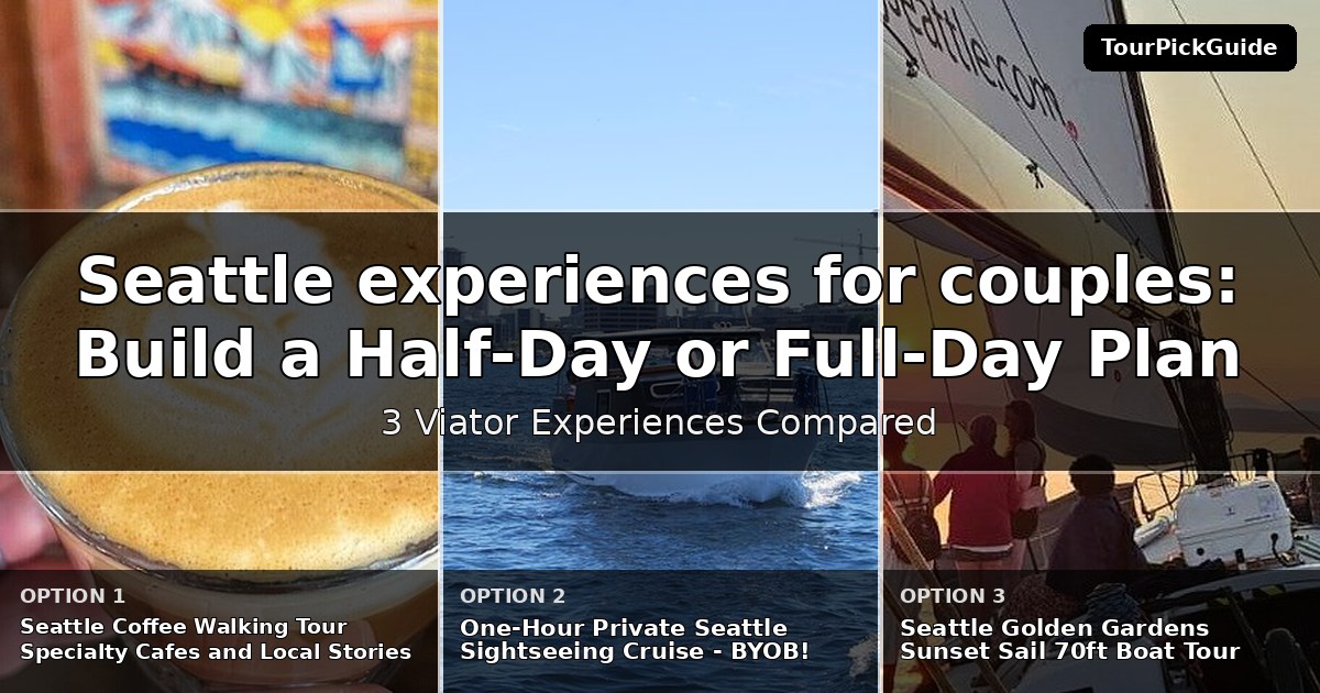Seattle experiences for couples – three Viator experiences compared