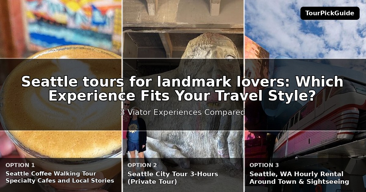 Seattle tours for landmark lovers – three Viator experiences compared
