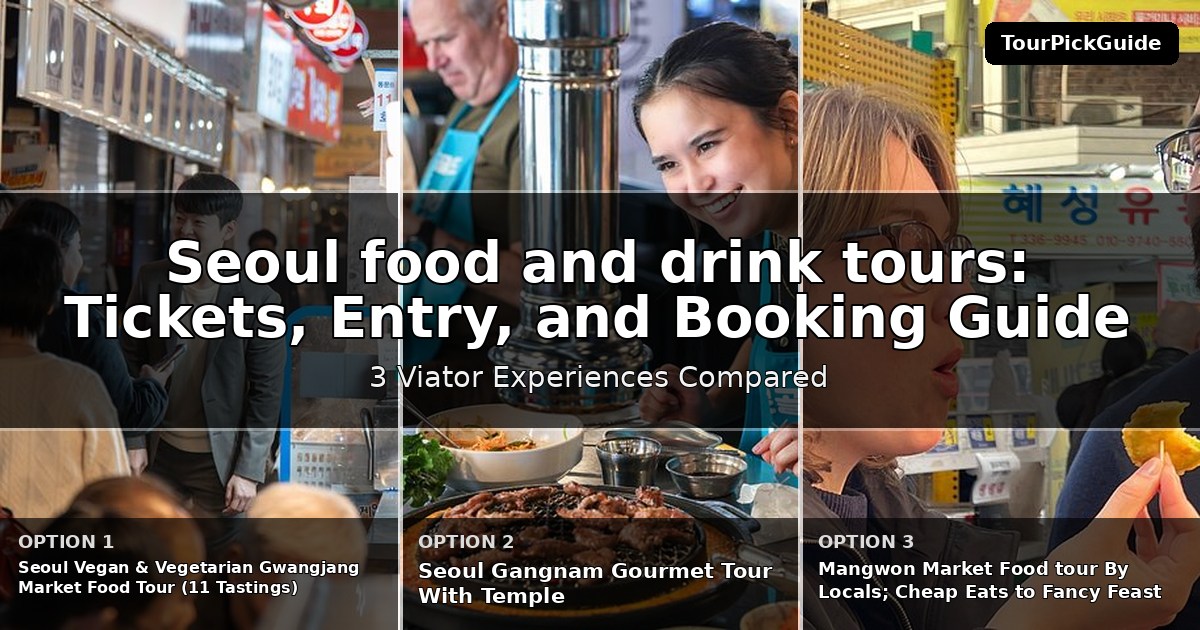 Seoul food and drink tours – three Viator experiences compared