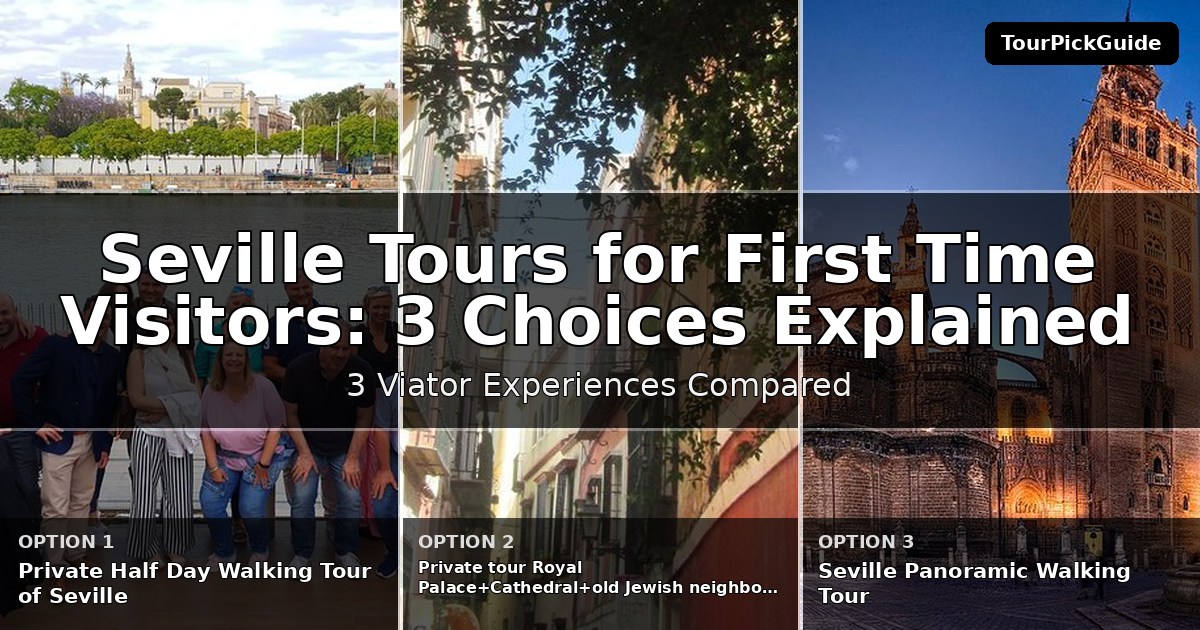 Seville tours for first time visitors – three Viator experiences compared