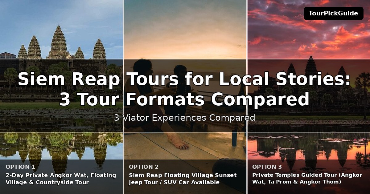 Siem Reap tours for local stories – three Viator experiences compared