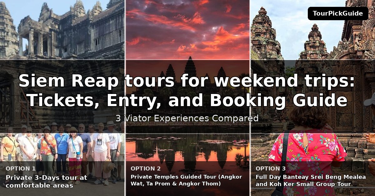 Siem Reap tours for weekend trips – three Viator experiences compared