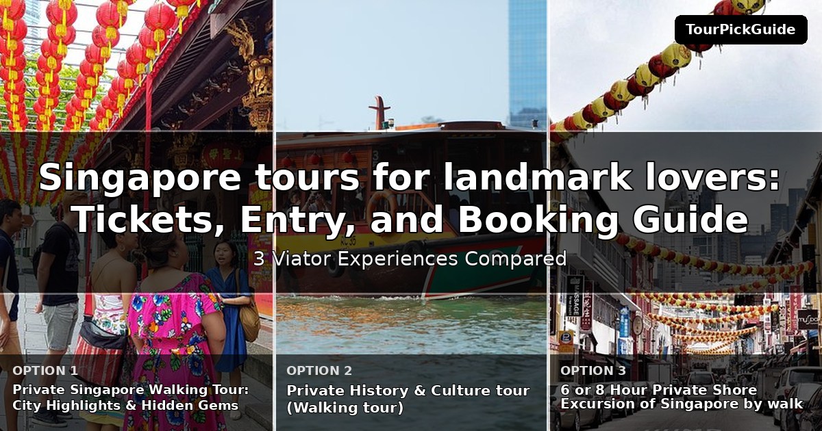 Singapore tours for landmark lovers – three Viator experiences compared
