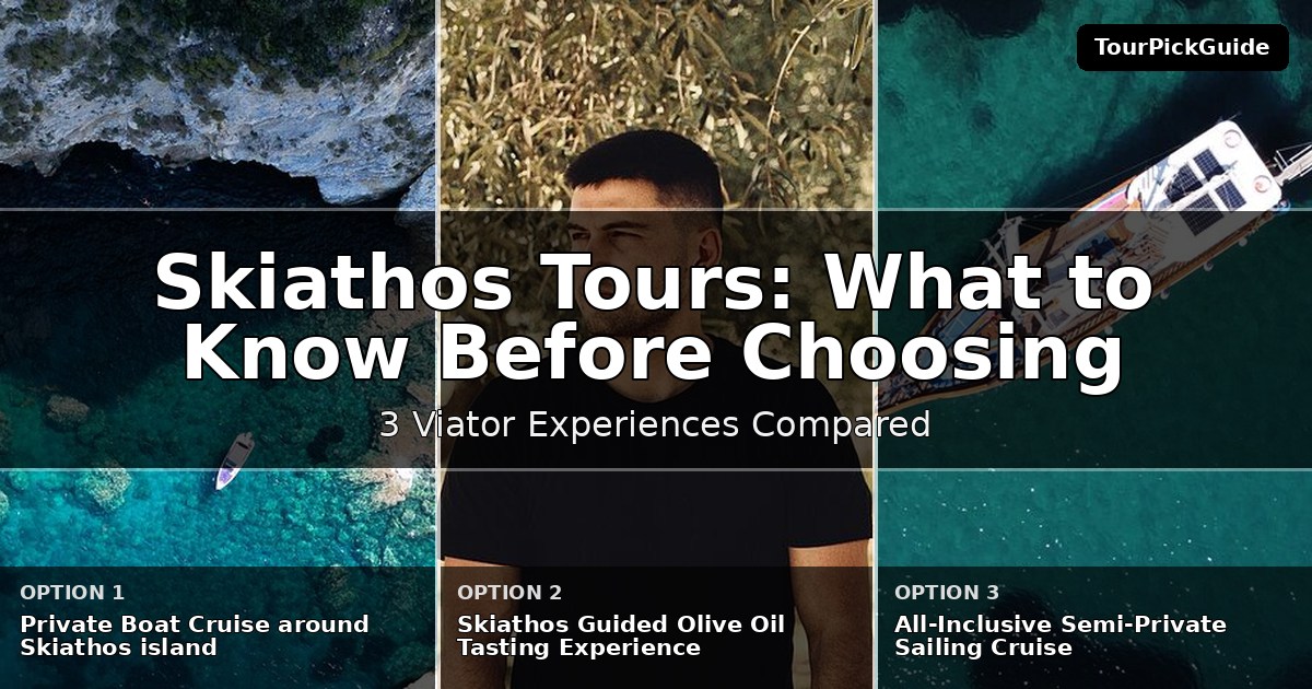 Skiathos tours – three Viator experiences compared