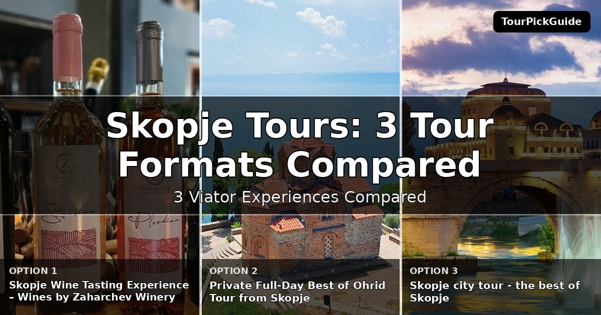 Skopje tours – three Viator experiences compared
