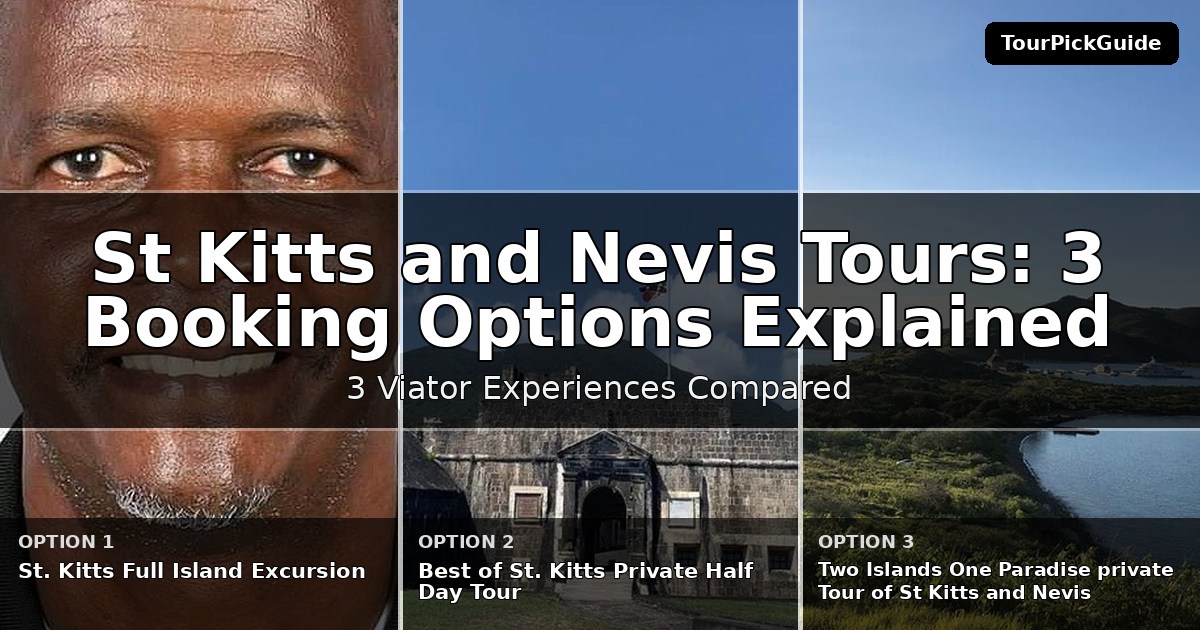 St Kitts and Nevis tours – three Viator experiences compared