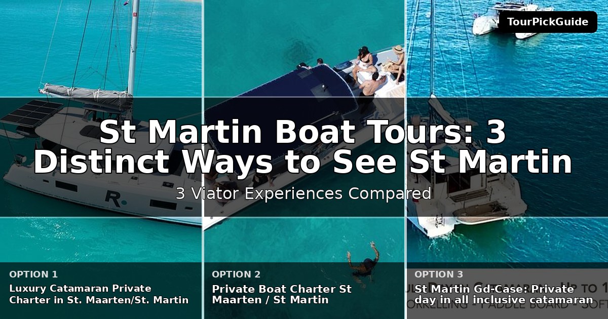 St Martin boat tours – three Viator experiences compared