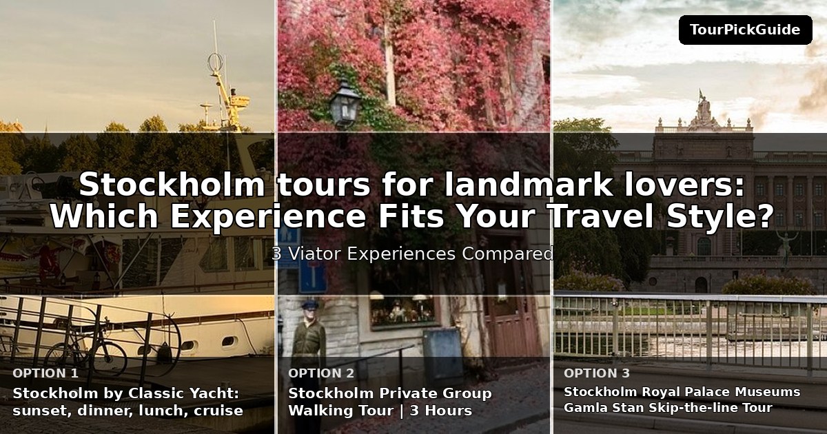 Stockholm tours for landmark lovers – three Viator experiences compared