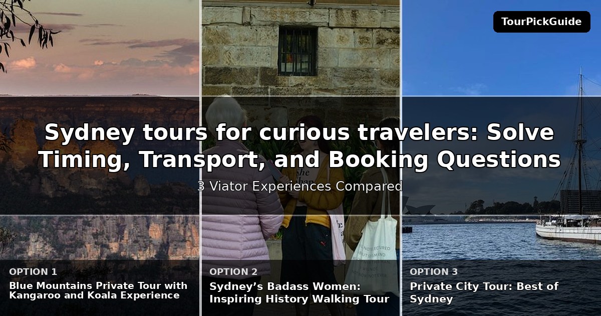 Sydney tours for curious travelers – three Viator experiences compared