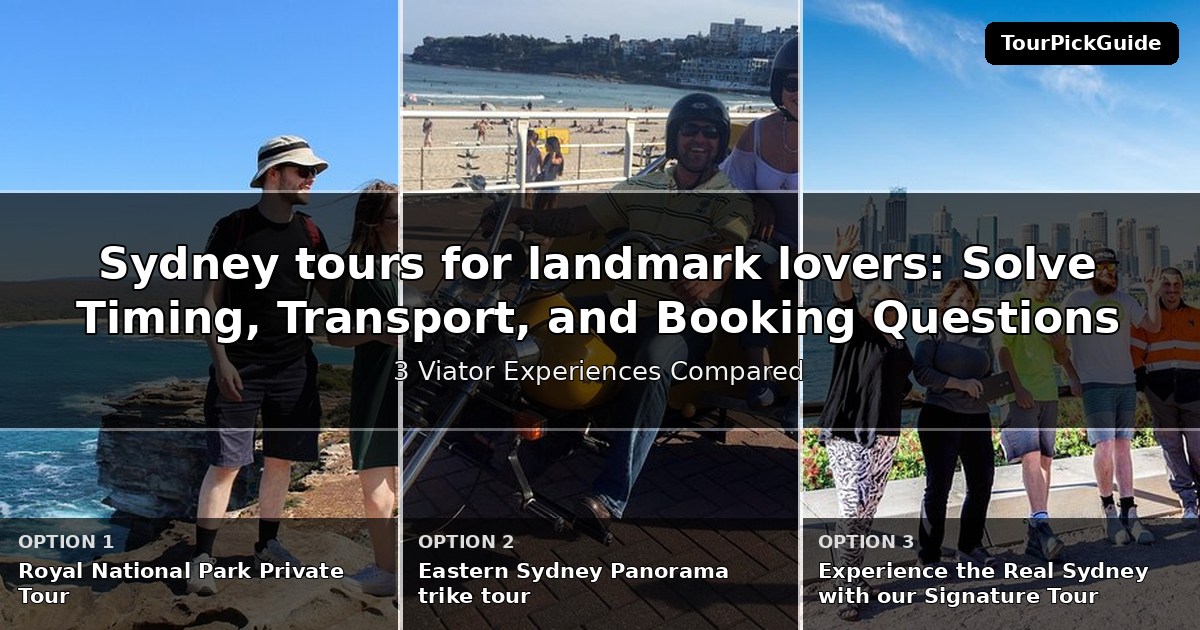 Sydney tours for landmark lovers – three Viator experiences compared