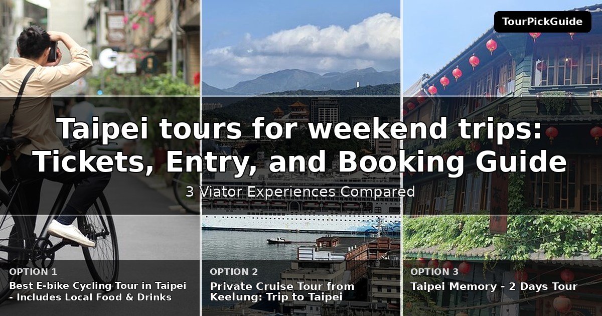 Taipei tours for weekend trips – three Viator experiences compared