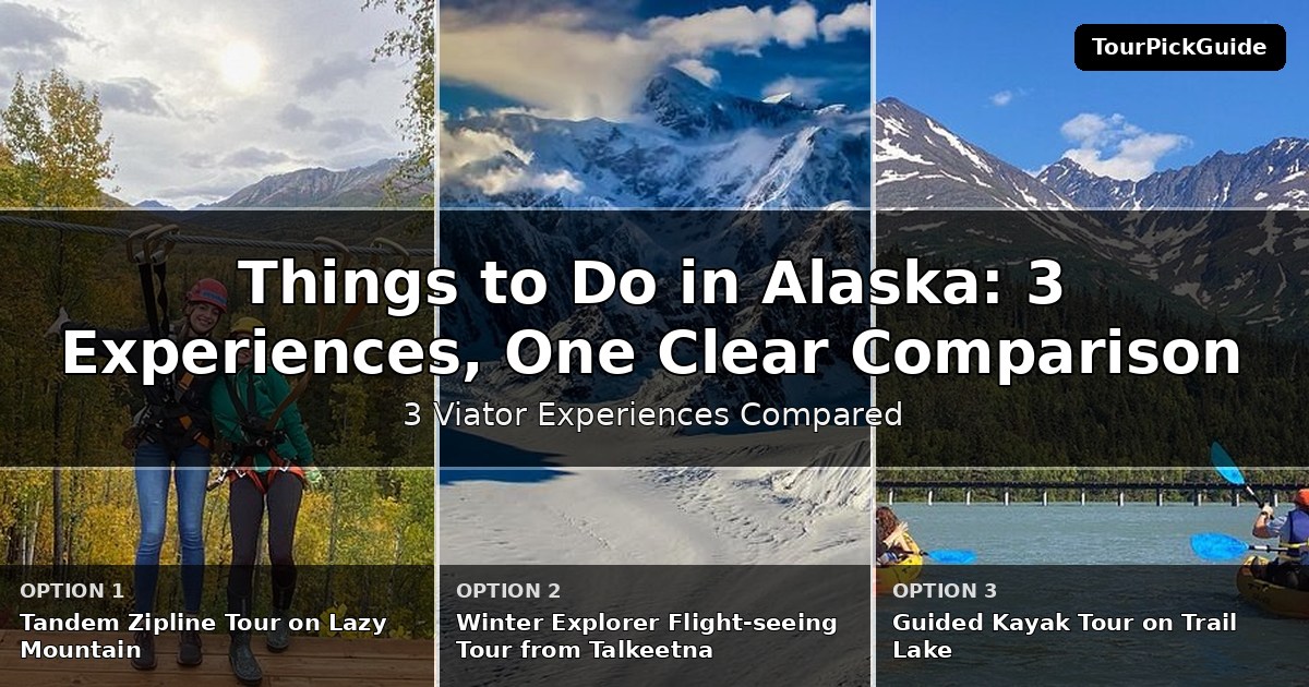 things to do in Alaska – three Viator experiences compared