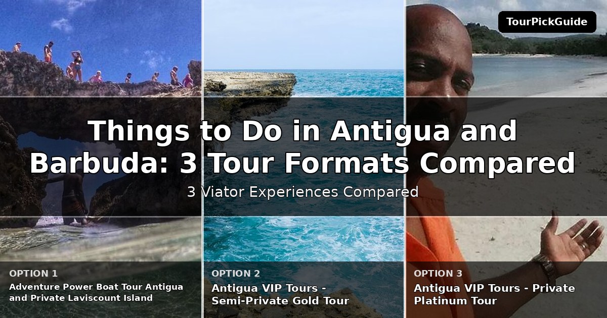things to do in Antigua and Barbuda – three Viator experiences compared