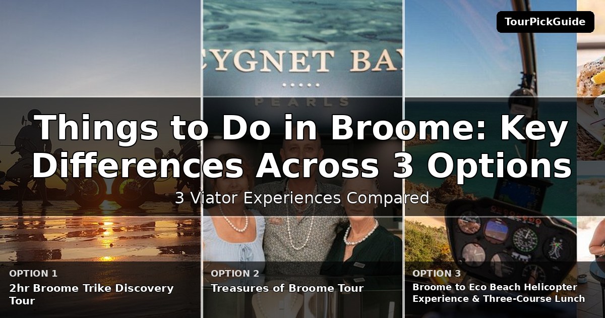 things to do in Broome – three Viator experiences compared