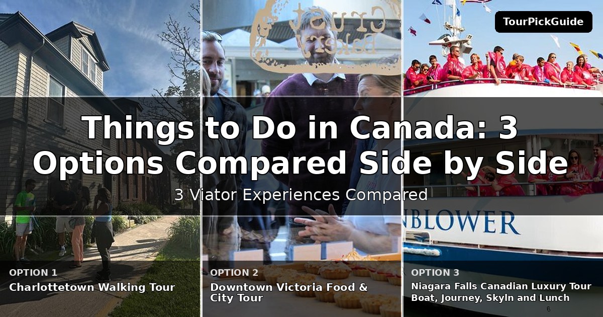 things to do in Canada – three Viator experiences compared