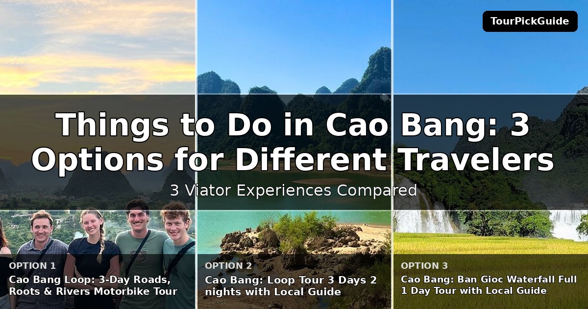 things to do in Cao Bang – three Viator experiences compared
