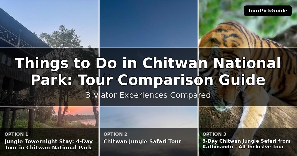 things to do in Chitwan National Park – three Viator experiences compared
