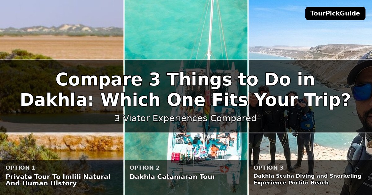 things to do in Dakhla – three Viator experiences compared