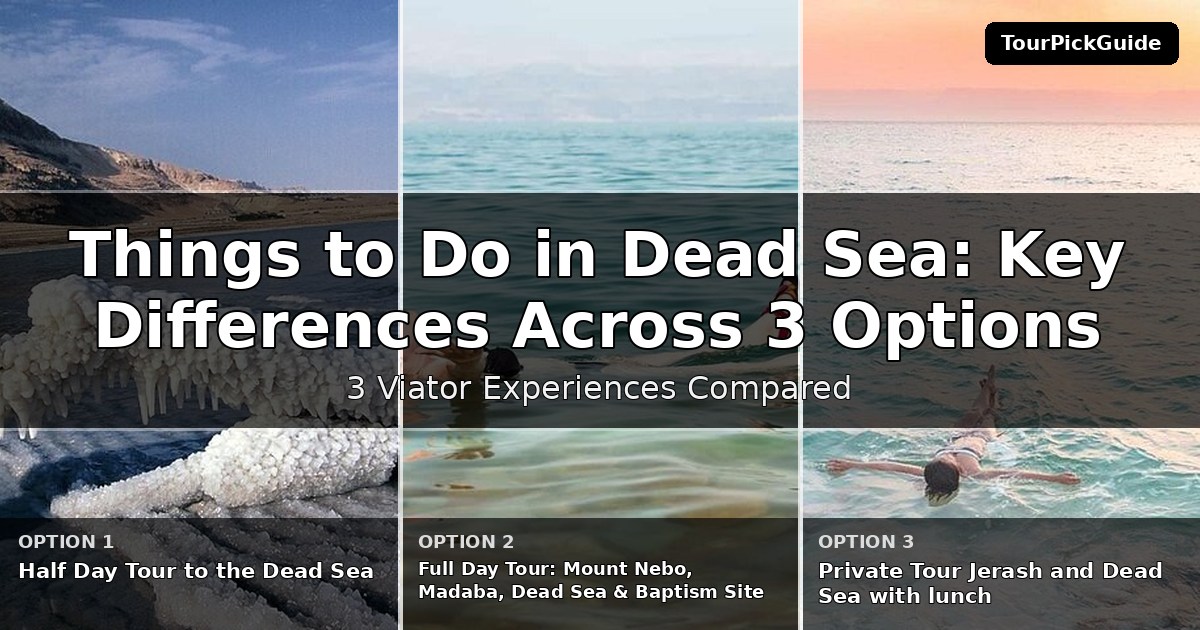 things to do in Dead Sea – three Viator experiences compared