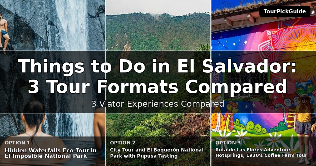 things to do in El Salvador – three Viator experiences compared