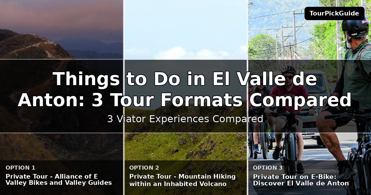 things to do in El Valle de Anton – three Viator experiences compared