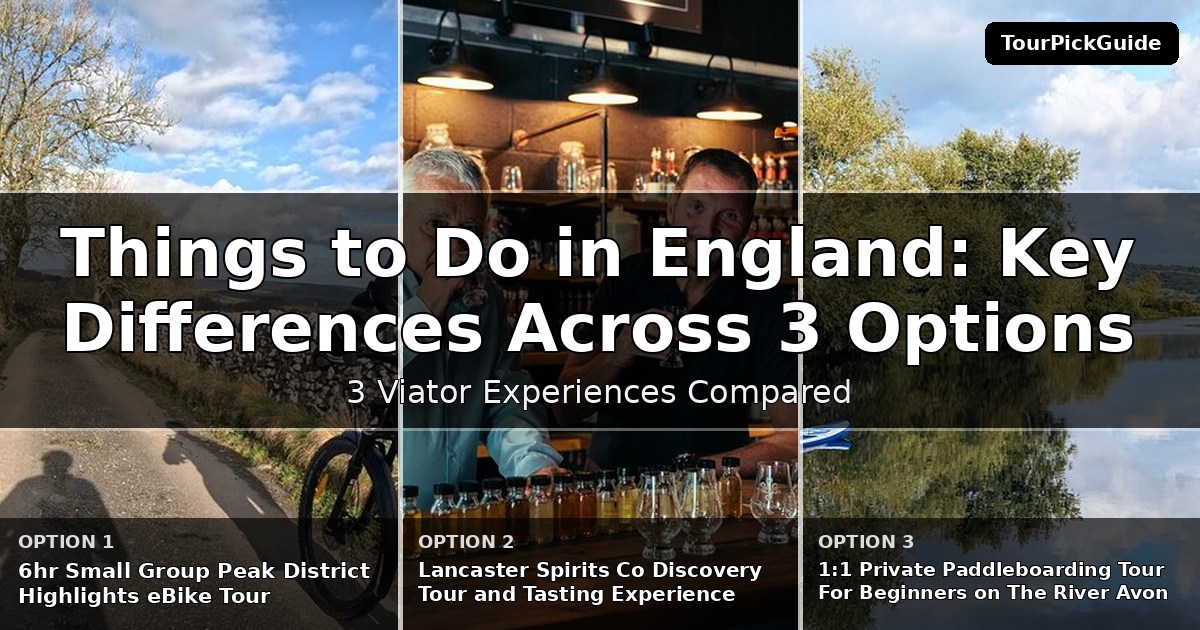 things to do in England – three Viator experiences compared