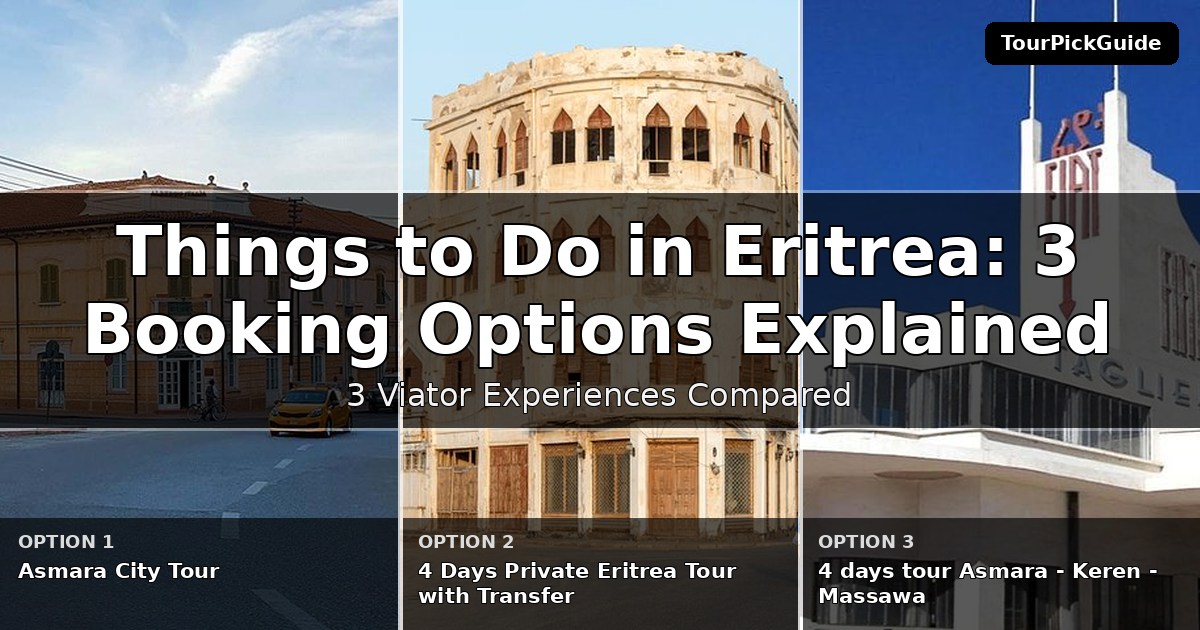 things to do in Eritrea – three Viator experiences compared