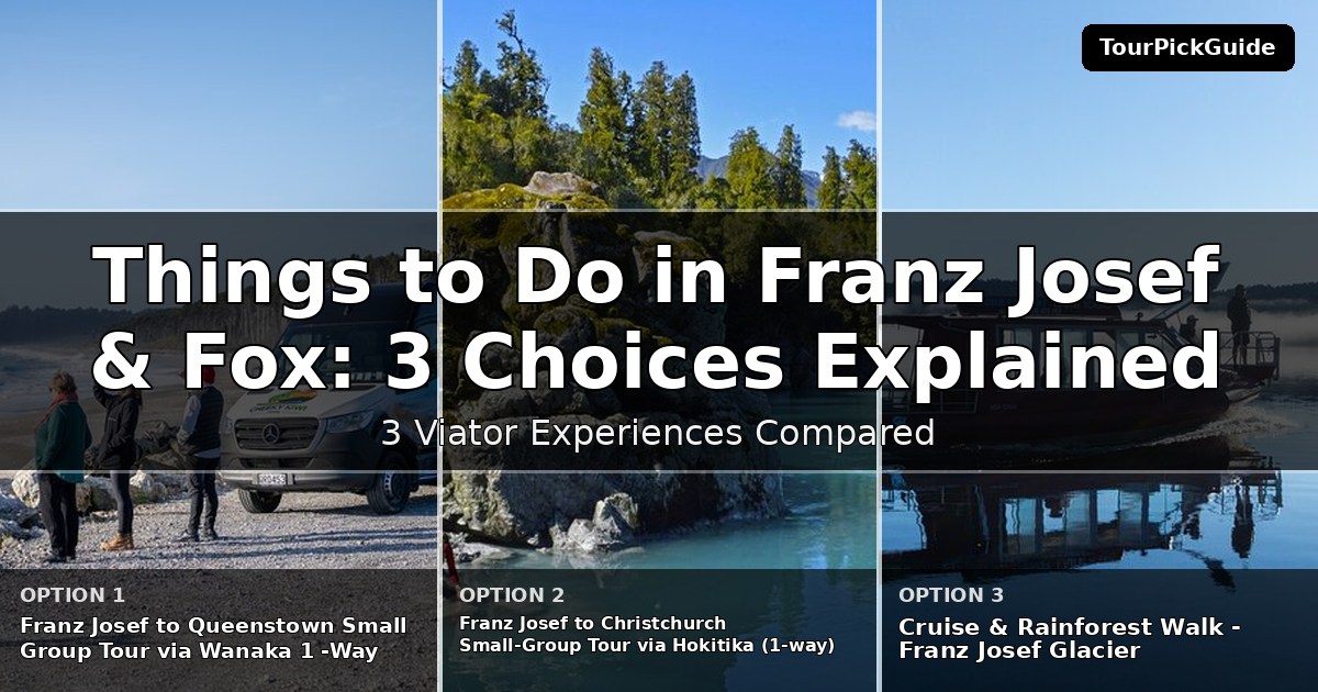 things to do in Franz Josef & Fox Glacier – three Viator experiences compared