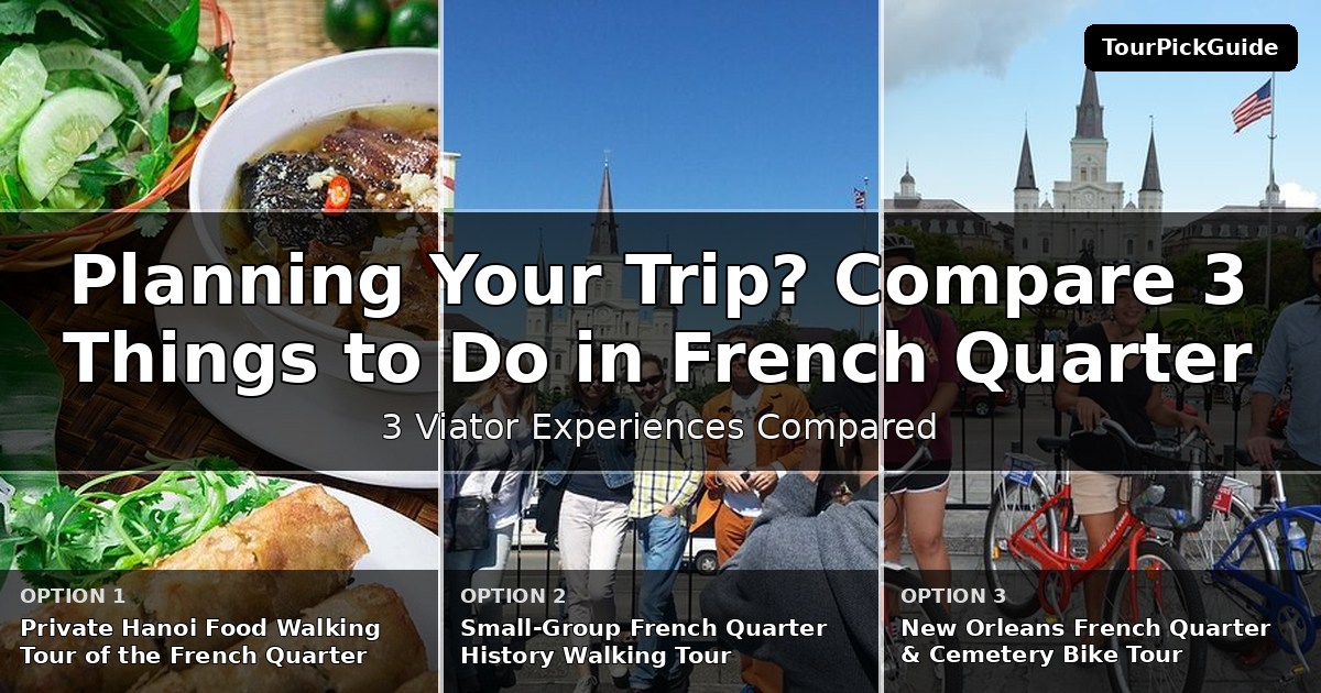 things to do in French Quarter – three Viator experiences compared