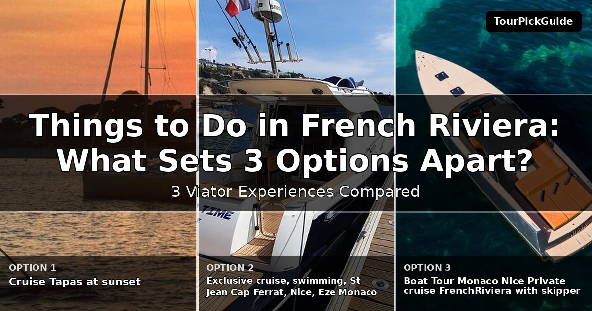 things to do in French Riviera – three Viator experiences compared
