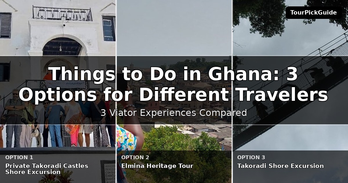 things to do in Ghana – three Viator experiences compared