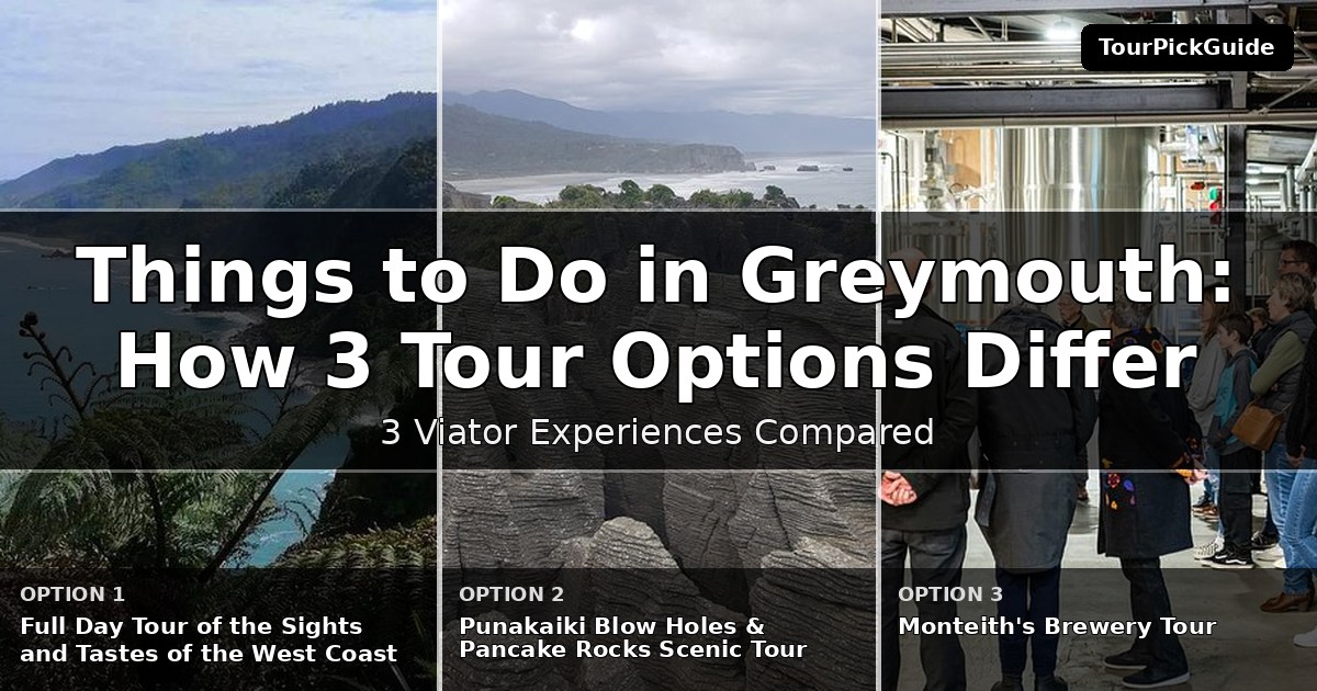 things to do in Greymouth – three Viator experiences compared