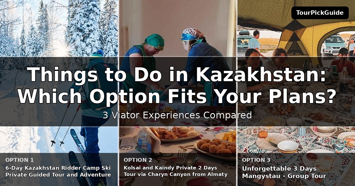 things to do in Kazakhstan – three Viator experiences compared